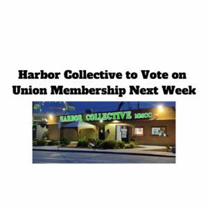Harbor Collective to Vote on Union Membership Next Week