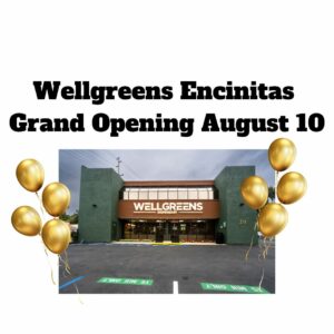 Wellgreens Encinitas Grand Opening August 10