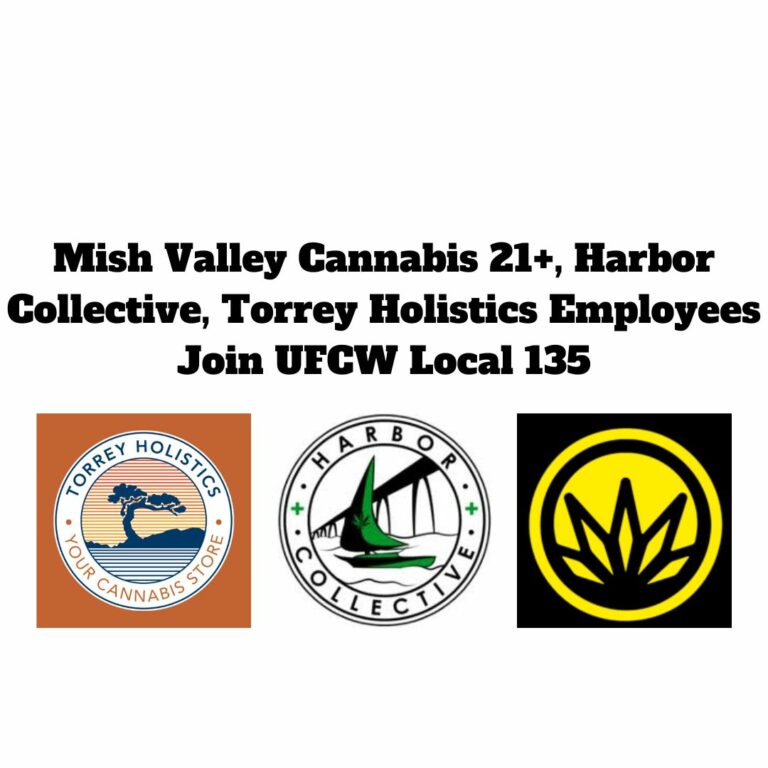 Mission Valley Cannabis 21+, Harbor Collective, Torrey Holistics Employees Join UFCW Local 135