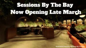 Sessions By The Bay Now Opening Late March