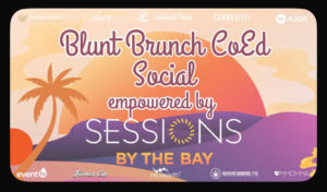 Blunt Brunch Social at Sessions by the Bay July 23